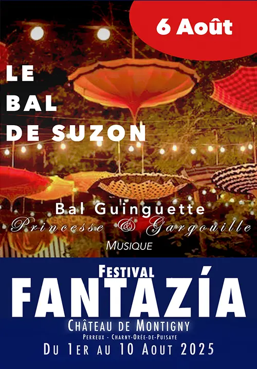 6ème édition du Festival Fantazía : "Le Bal de Suzon" avec Princesse & Gargouille  (Musique / Bal guinguette, pop & Feu d’artifice) – Perreux / Charny Orée de Puisaye (Château de Montigny) (affiche de l’événement)
