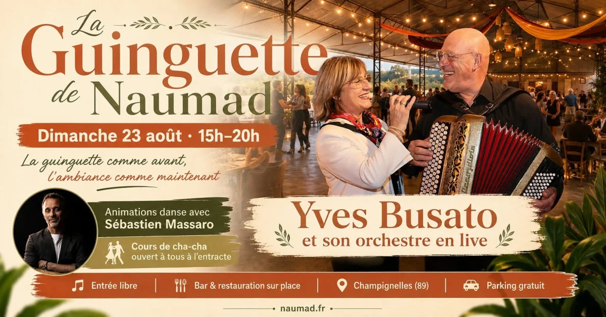 La Guinguette de Naumad avec Yves Busato et son orchestre, animations danse avec Sébastien Massaro (double champion de France de danses latines), cours de cha-cha ouvert – Champignelles (Naumad) (affiche de l’événement)