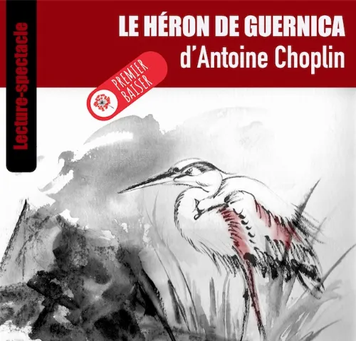 Lecture spectacle "Le Héron de Guernica" d'Antoine Choplin par la Compagnie Premier Baiser – Saint-Aubin-Château-Neuf (Foyer communal / face à la mairie) (affiche de l’événement)