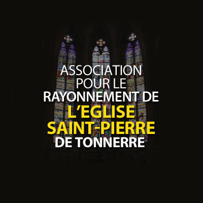 Association pour le Rayonnement de l'Eglise Saint-Pierre de Tonnerre