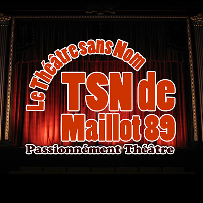 Le Théâtre Sans Nom de Maillot