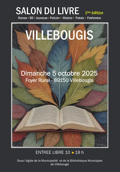 Salon du Livre (1ère édition) : Roman - BD - Jeunesse - Policier - Histoire - Poésie  Patrimoine – Villebougis (Foyer rural) (affiche de l’événement)