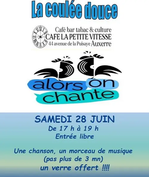"Alors on chante" : une chanson, un morceau de musique (pas plus de 3 mn) = un verre offert ! – Auxerre (Café La Petite Vitesse / 44 avenue de Puisaye) (affiche de l’événement)