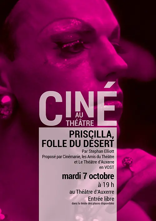 Ciné au Théâtre : "Priscilla, folle du désert" par Stephan Elliot (Australie / 1994 / VOST) – Auxerre (Théâtre d'Auxerre) (affiche de l’événement)