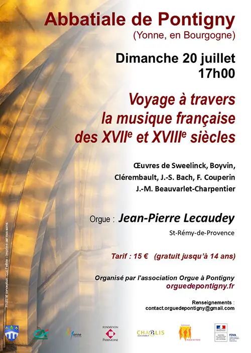 Concert "Voyage à travers la musique française des XVIIe et XVIIIe siècles" (Orgue : Jean-Pierre Lecaudey de St-Rémy-de-Provence / Œuvres de Sweelinck, Boyvin, Clérambault, J.-S. Bach, F. Couperin, J.-M. Beauvarlet-Charpentier) – Pontigny (Abbatiale) (affiche de l’événement)