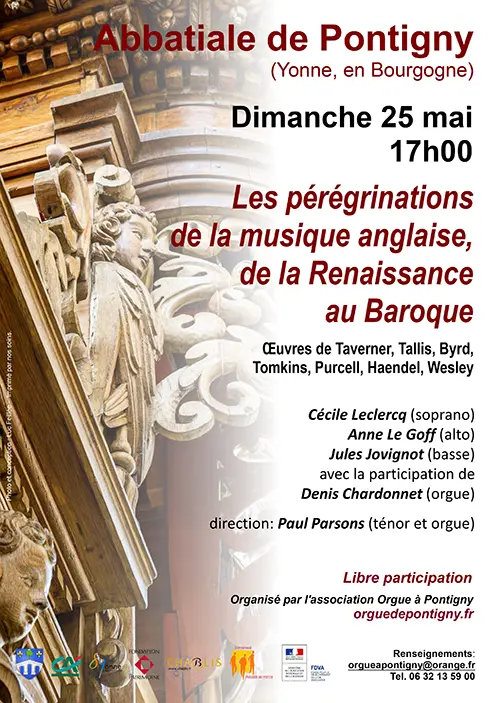 Concert orgue et voix "Les pérégrinations de la musique anglaise,de la Renaissance au Baroque" (oeuvres de Taverner, Tallis, Byrd,  Tomkins, Purcell, Haendel, Wesley) sous la direction de Paul Parsons – Pontigny (Abbatiale) (affiche de l’événement)