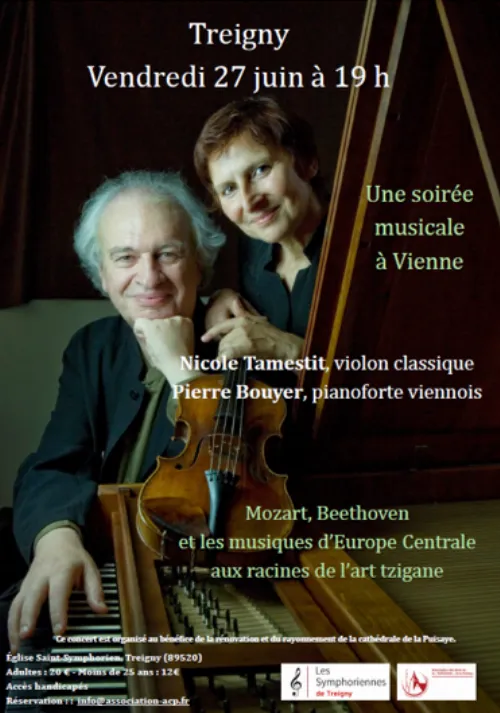 Concert : "Une soirée musicale à Vienne..." mais à Treigny avec Nicole Tamestit (violon classique) et Pierre Bouyer (pianoforte viennois) sur des oeuvres de Mozart, Beethoven et les musiques d’Europe Centrale aux racines de l’art tzigane – Treigny (Place de l'église) (affiche de l’événement)