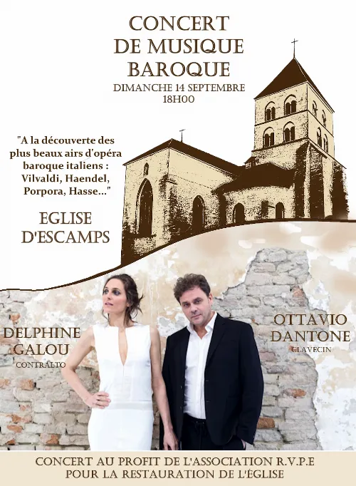 Concert de musique baroque "A la découverte des  plus beaux airs d'opéra  baroque italiens :  Vivaldi, Haendel,  
Porpora, Hasse..." avec Delphine Galou (contralto) et Ottavio Dantone (clavecin) – Escamps (Église St Georges) (affiche de l’événement)
