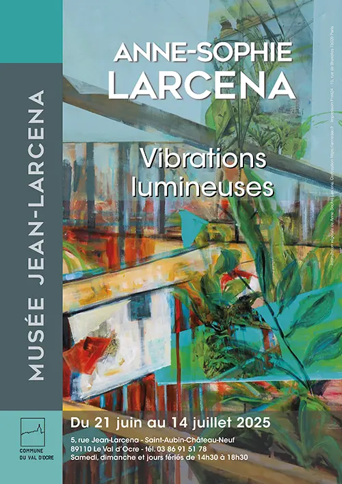 Exposition "Vibrations lumineuses" par Anne-Sophie Larcena – Saint-Aubin-Château-Neuf / Le Val d'Ocre (Musée Jean Larcena / 5 rue Jean Larcena) (affiche de l’événement)