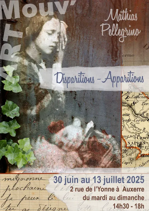 "Disparitions - Apparitions" : Nouvelle exposition de Mathias Pellegrino – Auxerre (Galerie Mouv'Art / 2 rue de l'Yonne) (affiche de l’événement)