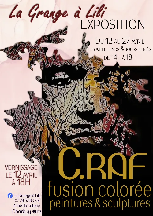 Vernissage de l'exposition de C.raf  : Fusion colorée (peintures et sculptures) – Charbuy (La Grange à Lili) (affiche de l’événement)