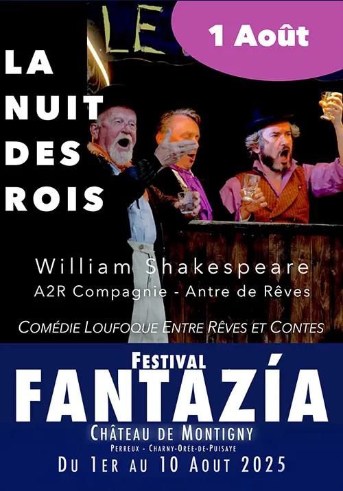 6ème édition du Festival Fantazía : Théâtre avec "La Nuit des Rois" (William Shakespeare / Création Fantazía / Comédie loufoque entre rêves et contes) – Perreux / Charny Orée de Puisaye (Château de Montigny) (affiche de l’événement)