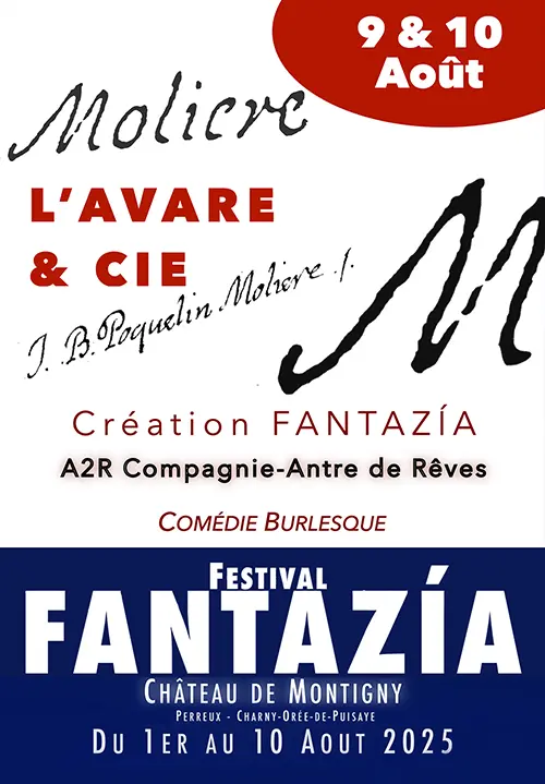 6ème édition du Festival Fantazía : "L’avare & Cie" de Molière par A2R Compagnie - Antre de Rêves (Création spéciale / Comédie burlesque) – Perreux / Charny Orée de Puisaye (Château de Montigny) (affiche de l’événement)