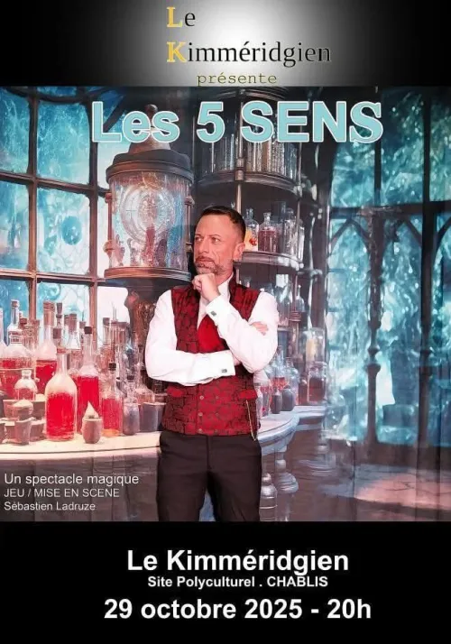 Spectacle de Magie "Les 5 Sens" (jeu / mise en scène) avec Sébastien Ladruze – Chablis (Le Kimméridgien / Nouvelle salle de spectacle) (affiche de l’événement)