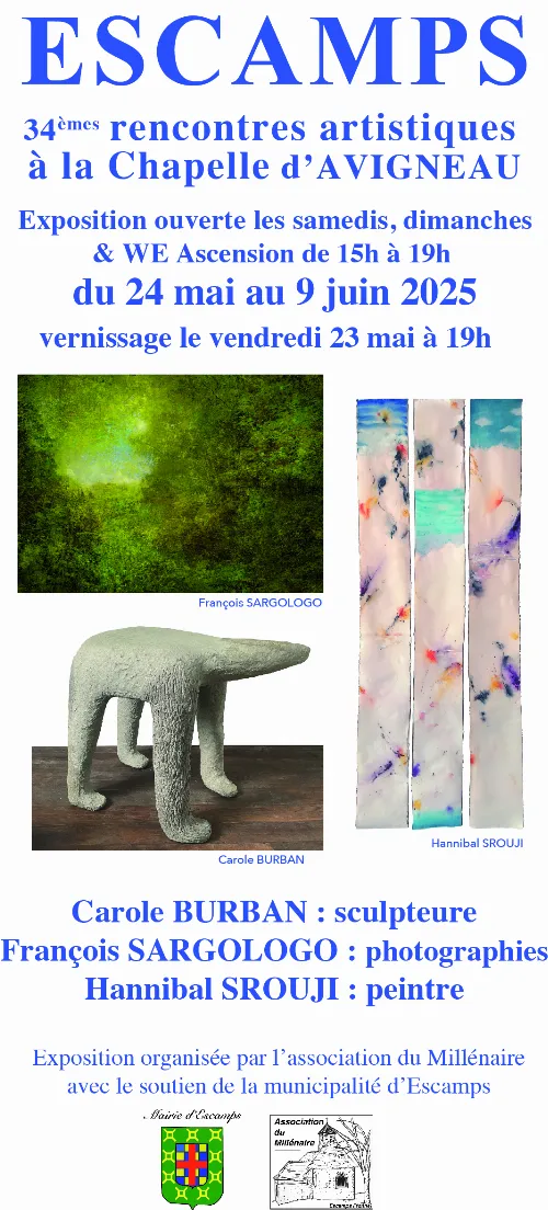 34ème Rencontres Artistiques de la Chapelle d'Avigneau : Vernissage de l'exposition avec Carole Burban (sculpteure), François Sargologo (photographe) et Hannibal Srouji (peintre) – Escamps (Chapelle d'Avigneau) (affiche de l’événement)