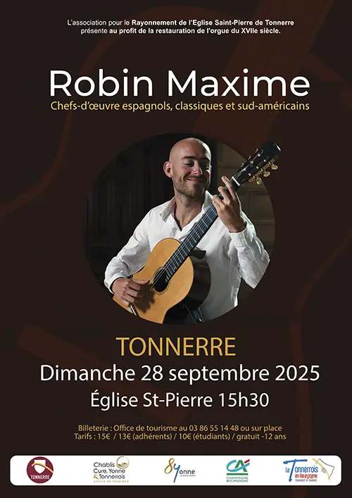 Concert de guitare avec Robin Maxime (chefs-d’œuvre espagnols, classiques et sud-américains) au profit de la restauration de l'orgue du 17ème siècle – Tonnerre (Eglise Saint-Pierre) (affiche de l’événement)