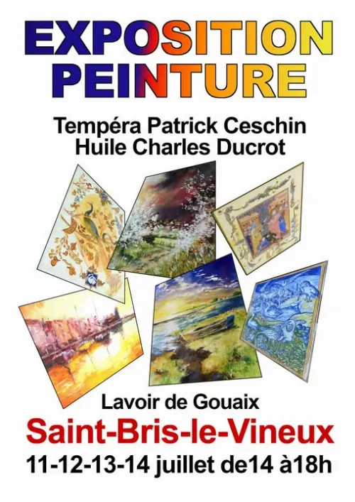 Exposition de peinture par Patrick Ceschin (Tempéra) et Charles Ducrot (huile) – Saint-Bris-le-Vineux (Lavoir de Gouaix / D956 / Sortie de St Bris en direction de Saint-Cyr) (affiche de l’événement)