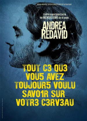 TOUT C3 QU3 VOUS AVEZ TOUJOUR5 VOULU SAVOI1R SUR VOTR3 C3RV3AU : Conférence Spectacle de Mentalisme de et avec Andrea Redavid