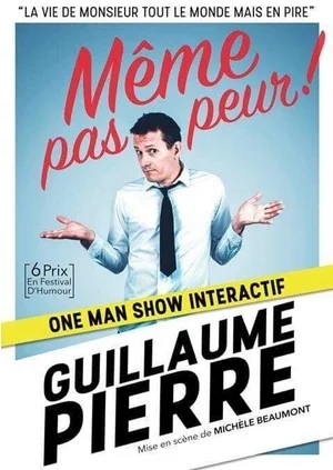 MEME PAS PEUR / GUILLAUME PIERRE / HUMOUR – Auxerre (Péniche-théâtre La scène des quais) (affiche de l’événement)